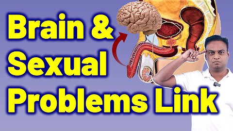 Male Brain & Sexual Problems Link | Men Infertility Issue Homeopathy Treatment Cure Medicine Surgery