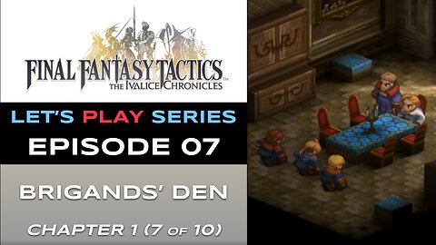 Final Fantasy Tactics: The Ivalice Chronicles (PS5) - Ep 7 - Let’s Play Series - Full Gameplay