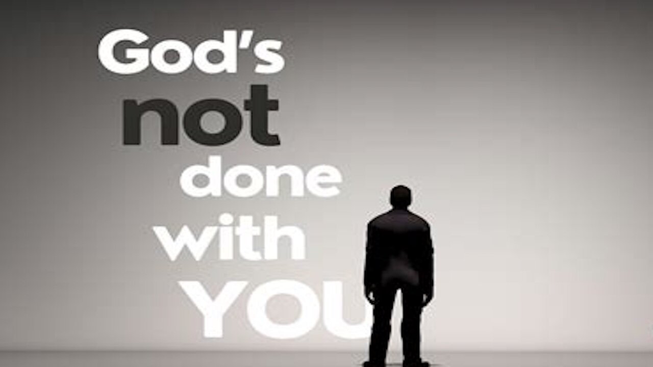God Is Never Done Working On You