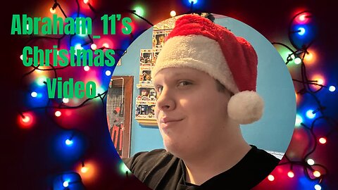 Abraham_11’s Christmas Video