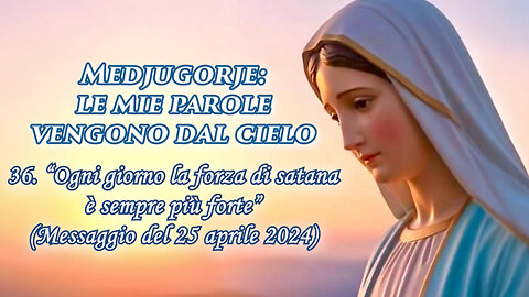 (11 DICEMBRE 2025) – PADRE LIVIO FANZAGA: “MEDJUGORJE: LE MIE PAROLE VENGONO DAL CIELO” =36. 'Ogni giorno la forza di satana è sempre più forte'=/|🙏🙏🙏|\