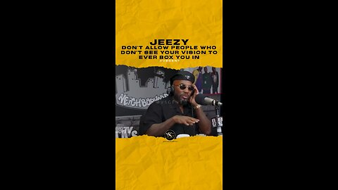 @jeezy Don’t allow people who don’t see your vision to ever box you in