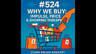 #524 Why We Buy: Impulse, Price & Shopping Therapy - Learn Polish Podcast
