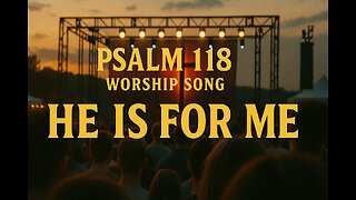 He Is For Me 🙌 | Powerful Worship Song from Psalm 118:5–9 | Faith Over Fear Anthem