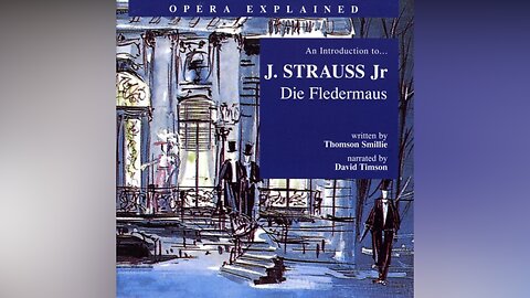 Opera Explained | Die Fledermaus by Johann Strauss Jr. (Audio)