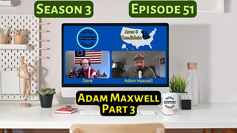 Season 3, Episode 51: Adam Maxwell, Part 3