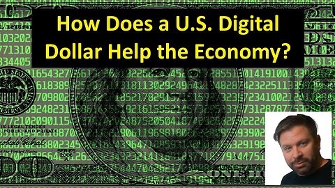 The Digital Dollar - How It Helps The US Economy - and Crypto!