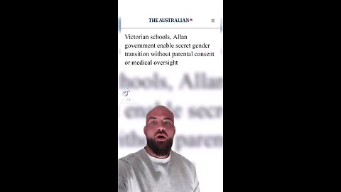 Australia-Victoria Enabling Secret Gender Transitions To Kids-Without Parental Consent