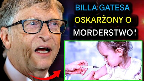 Sędzia ostrzega Billa Gatesa, któremu grozi dożywocie za „zamordowanie milionów” za pośrednictwem mRNA