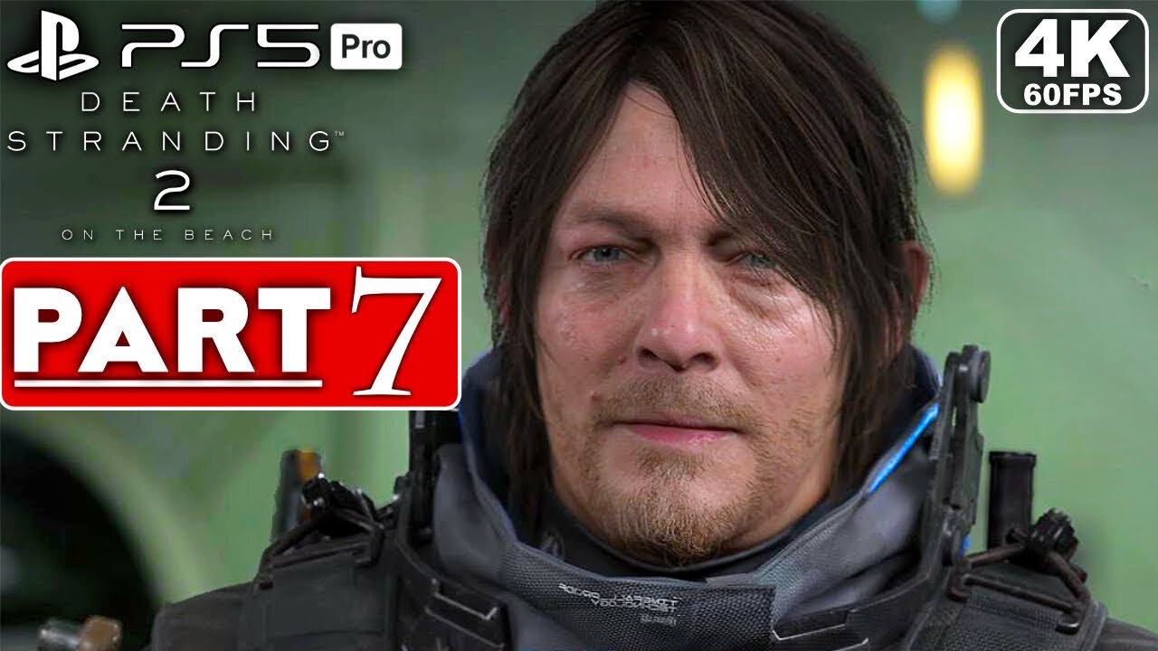 DEATH STRANDING 2 Gameplay Walkthrough Part 7 FULL GAME [4K 60FPS PS5 PRO] - No Commentary