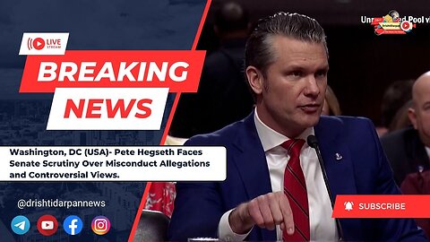 Pete Hegseth Faces Senate Scrutiny Over Misconduct Allegations and Controversial Views