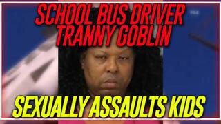 Goblin Like Tranny School Bus Driver Charged With Sexually Assaulting Children In North Carolina!