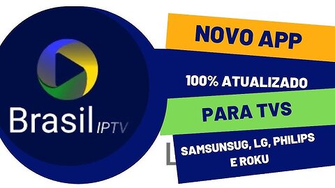 BRASIL IPTV ! APP PARA SMART TV LG, SAMSUNG E TV ROKU ! MELHOR APP LICENÇA GRATIS ATUALIZADO 2025