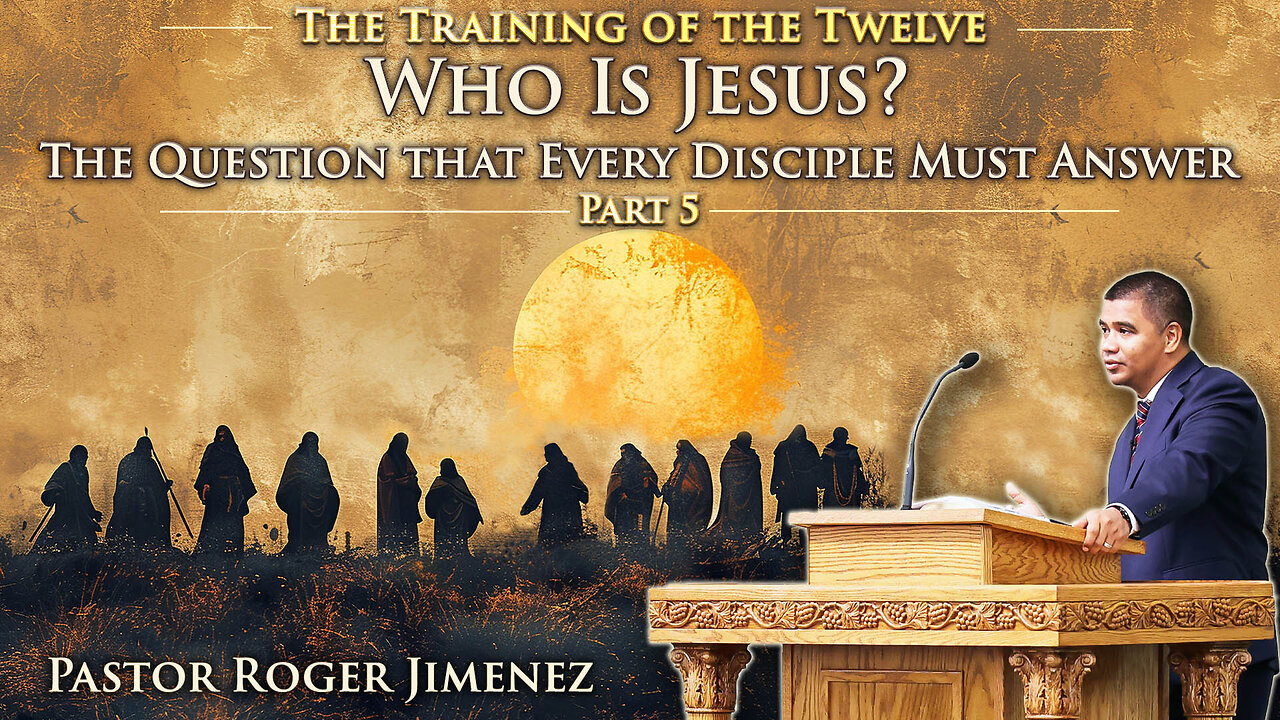 Who Is Jesus? – The Question that Every Disciple Must Answer | Pastor Roger Jimenez