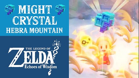 The Legend of Zelda: Echoes of Wisdom | Might Crystal | Hebra Mountain