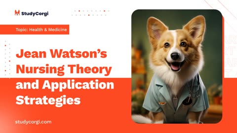 Jean Watson’s Nursing Theory and Application Strategies - Research Paper Example