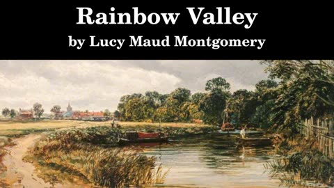 Rainbow Valley _ Lucy Maud Montgomery _ Full Length Audiobook _ Read by Karen Savage