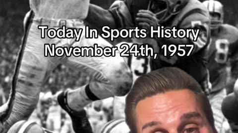 THE HISTORIC SPORTS MOMENT OF NOVEMBER 24th, 1957
