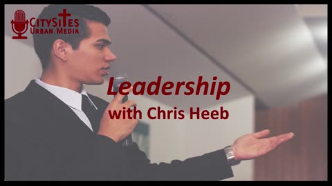 Leadership with Chris Heeb