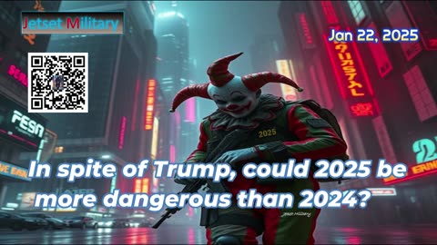 In spite of Trump, could 2025 be more dangerous than 2024?