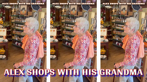 Alex Shops With His Grandma