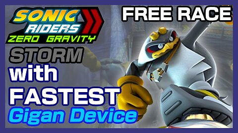 Sonic Riders: Zero Gravity: Storm with Fastest on Gigan Device (Free Race)