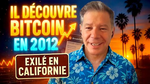 Expatrié en Californie, il découvre Bitcoin dès 2012 ! Phil Champagne