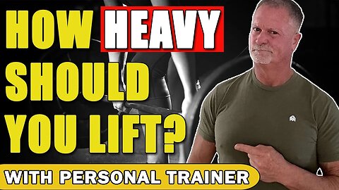 How Heavy Should You Lift?