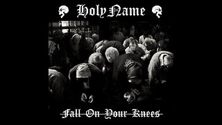 HOLYNAME - FALL ON YOUR KNEES