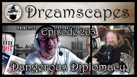 Dreamscapes Episode 203: Dangerous Diplomacy