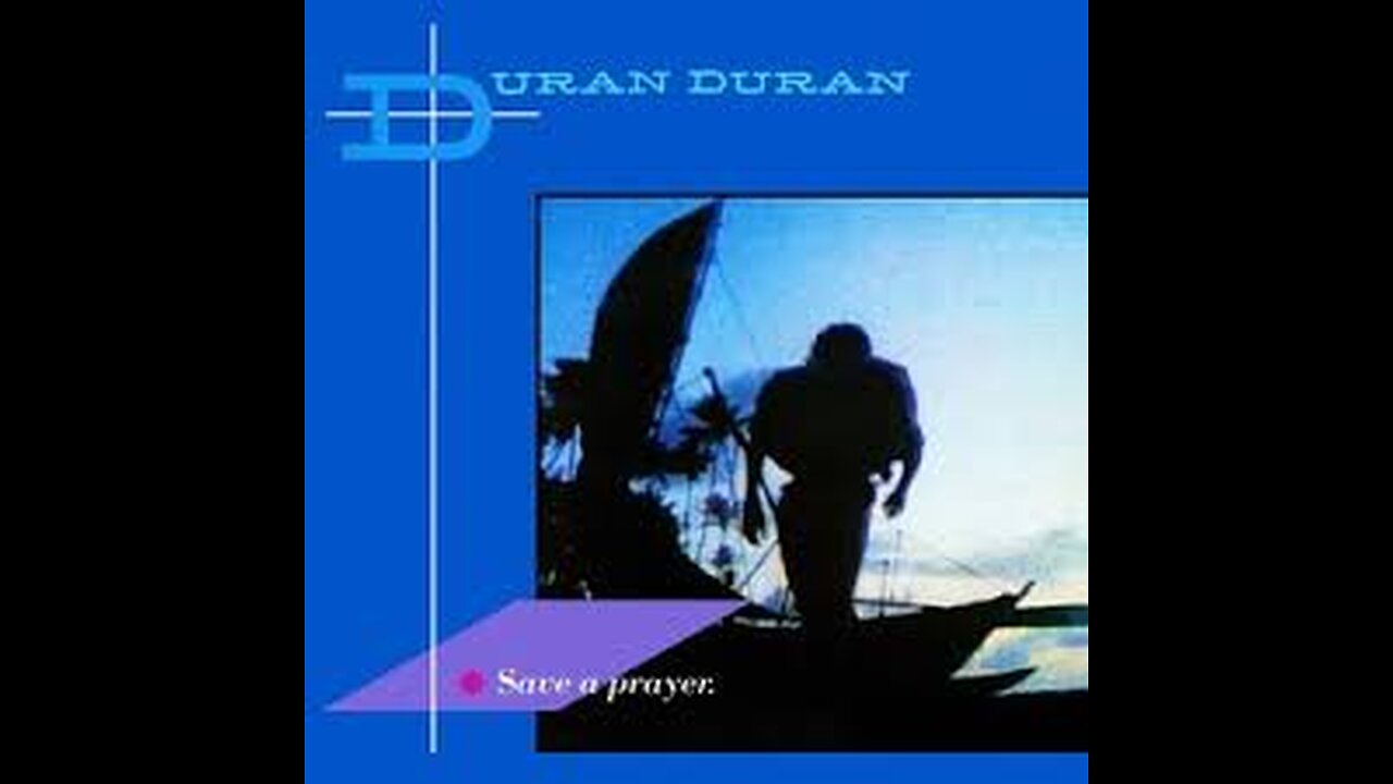 Duran Duran - Save A Prayer