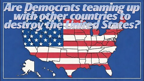 Are Democrats teaming up with other countries to destroy the United States? - AC Daily Show EP 658