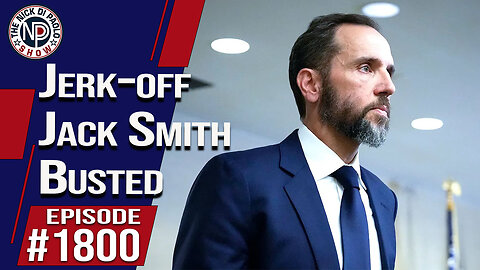 Jerk-off Jack Smith Busted | The Nick Di Paolo Show #1800