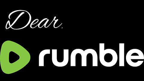 "Dear Rumble..." #rumble #freespeech
