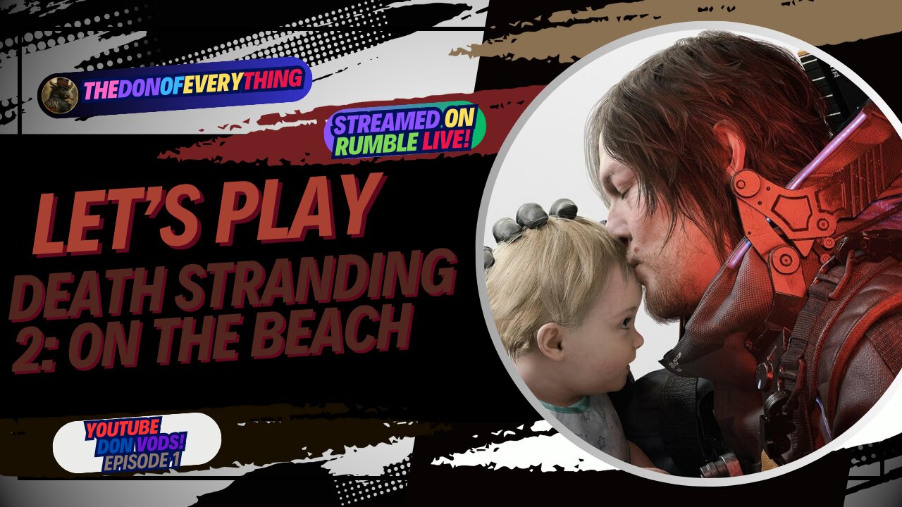 Let's Play Death Stranding 2: On the Beach - Part 1 | LIVE ON RUMBLE (WalkThrough)!