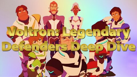 Voltron: Legendary Defenders Deep Dive