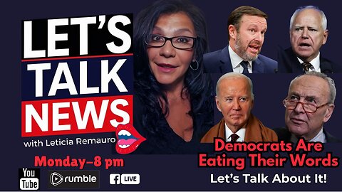 Democrats Are Eating Their Words - Let's Talk News