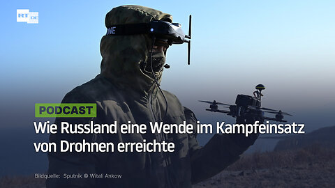 Wie Russland eine Wende im Kampfeinsatz von Drohnen erreichte