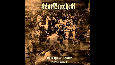 Warbutcher - Bulldozer Of Semitic Destruction (2005) (US) (FHD)