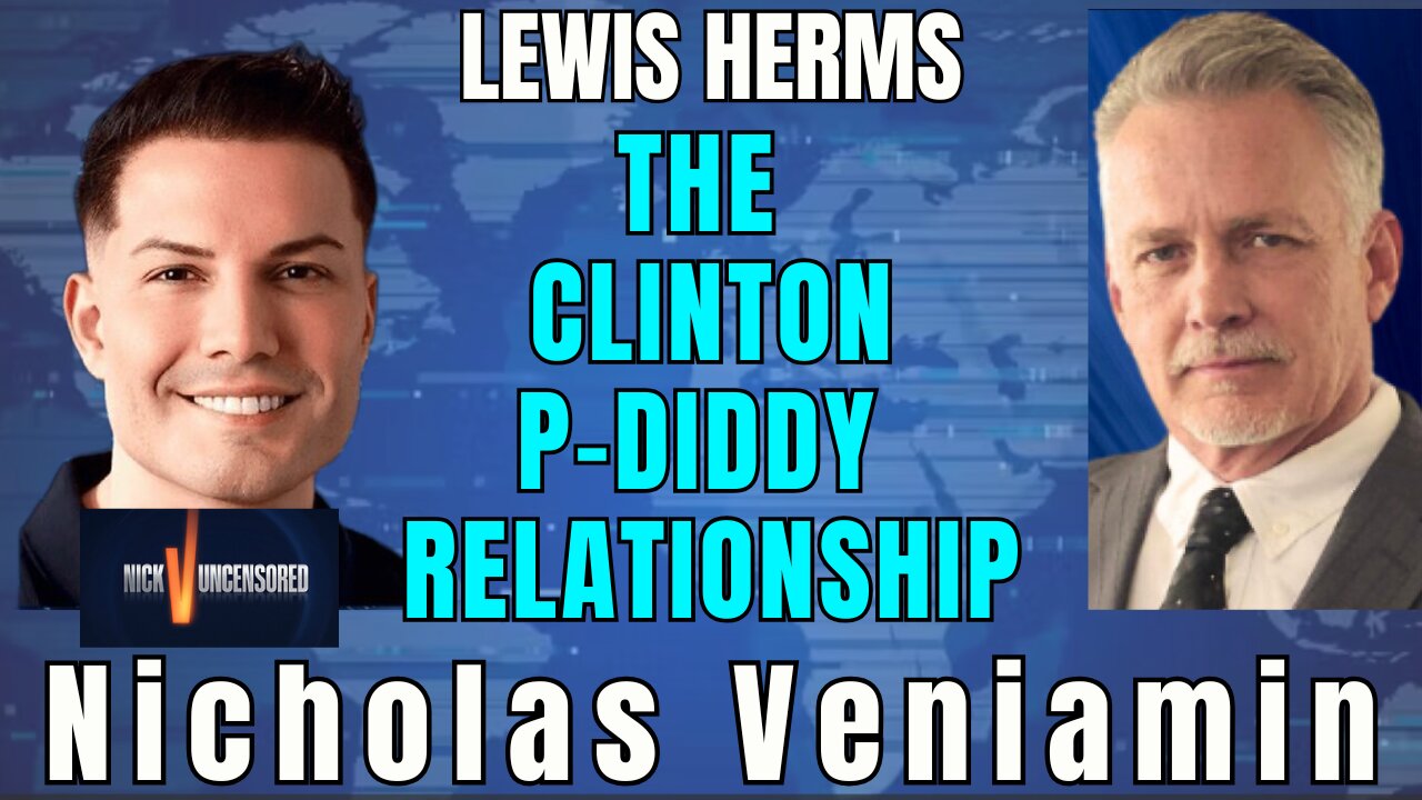 Clinton & P-Diddy Connection? Lewis Herms Breaks It Down with Nicholas Veniamin