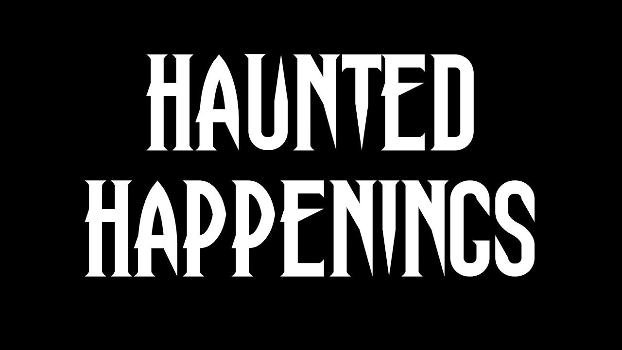 Haunted Happenings: The First Episode