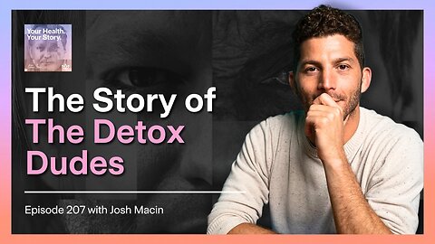 The Story of The Detox Dudes with Josh Macin