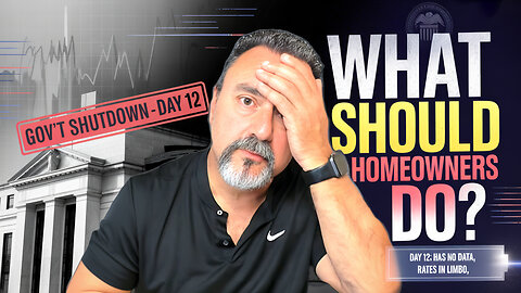 Day 12 Shutdown: Should You LOCK or FLOAT Your Mortgage Rate?