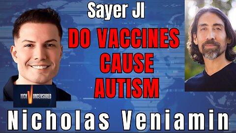 Sayer Ji Talks Vaccine Controversy & Autism Link with Nicholas Veniamin