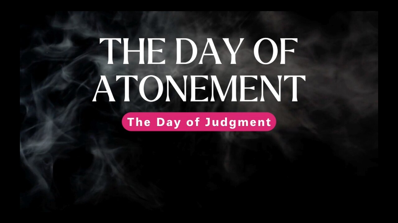 The Day of Atonement The Day of Judgment