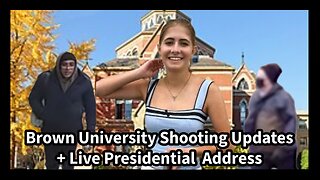 Episode 199 : Brown U. Shooting Updates + Live Presidential Address