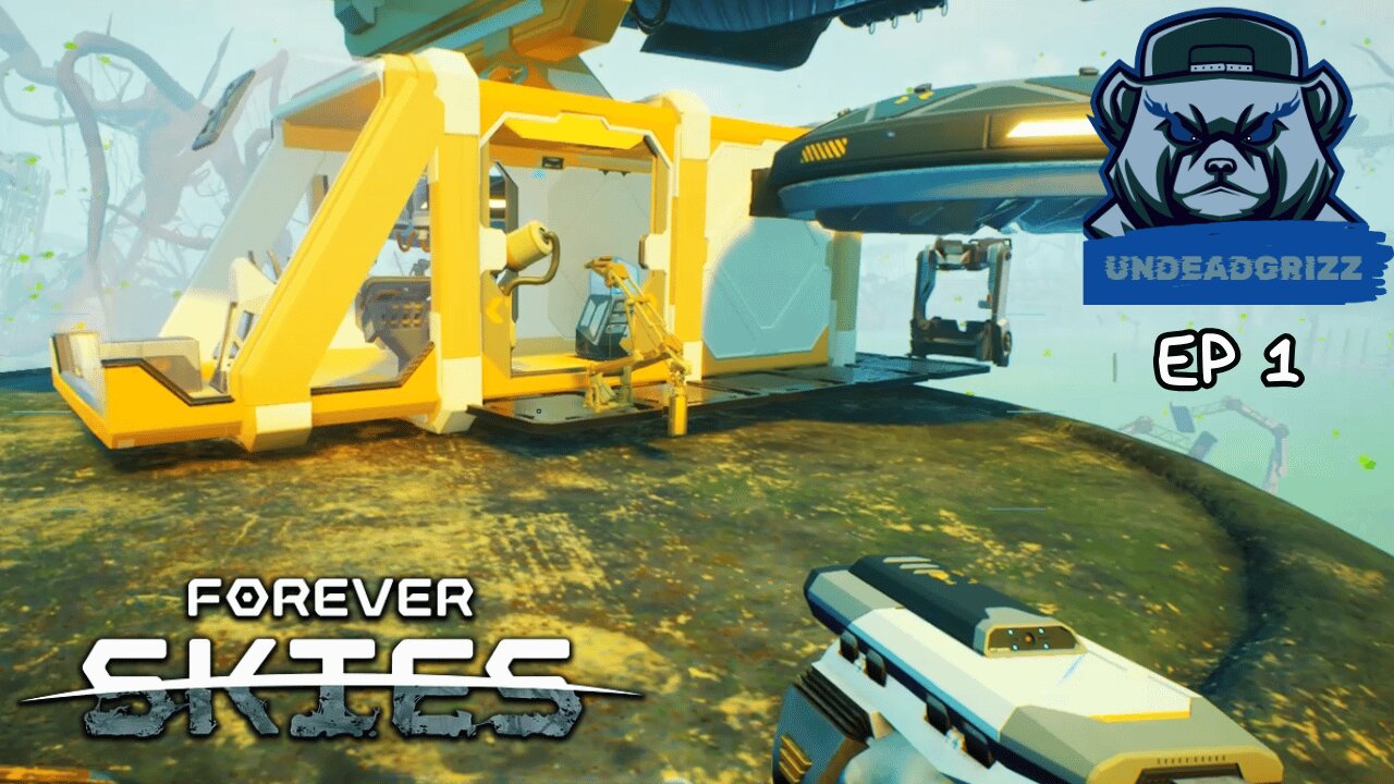 Forever Skies - Ep1 - GETTING STARTED