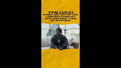 @yfnlucci When I got out of jail I restructured my deal and now I own my masters