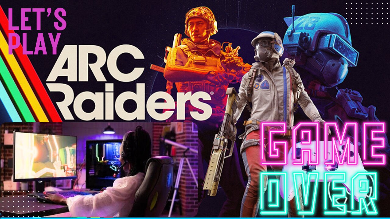Let's Play ARC Raiders | LIVE ON RUMBLE