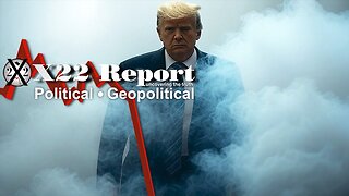 X22 Report. Restored Republic. Juan O Savin. Charlie Ward. And We Know. Trump News ~ Final